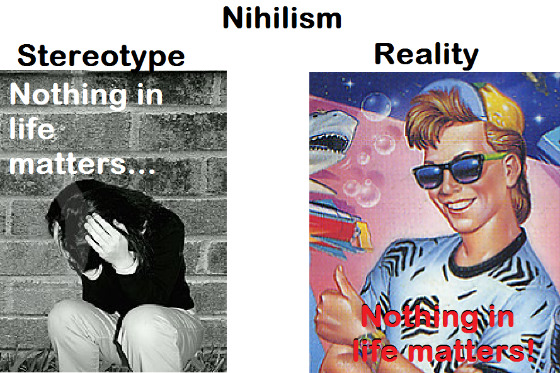 Meme image of nihilism stereotype (depressed person) vs reality (happy person) both with the statement “nothing in life matters”